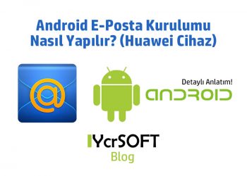 Android E-Posta Kurulumu Nasıl Yapılır? (Huawei Cihaz)