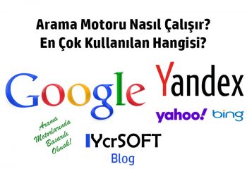Arama Motoru Nasıl Çalışır? En Çok Kullanılan Hangisi?