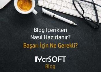 Blog İçerikleri Nasıl Hazırlanır? Başarı İçin Ne Gerekli?