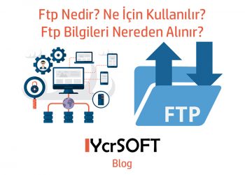 Ftp Nedir? Ne İçin Kullanılır? Ftp Bilgileri Nereden Alınır?