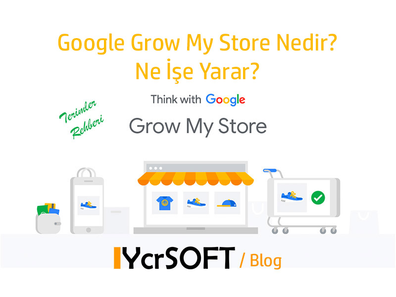 Google Grow My Store Nedir? Ne İşe Yarar?