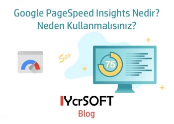 Google PageSpeed Insights Nedir? Neden Kullanmalısınız?