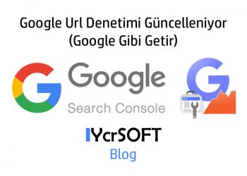 Google Url Denetimi Güncelleniyor (Google Gibi Getir)