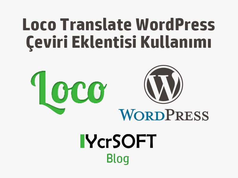 Loco Translate WordPress Çeviri Eklentisi Kullanımı
