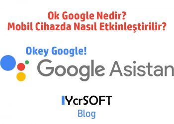 Ok Google Nedir? Mobil Cihazda Nasıl Etkinleştirilir?