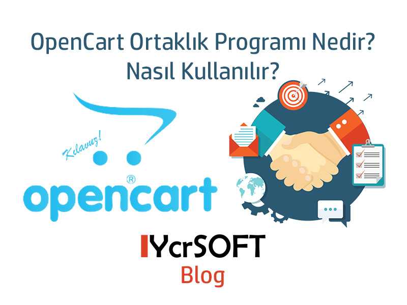 OpenCart Ortaklık Programı Nedir? Nasıl Kullanılır?