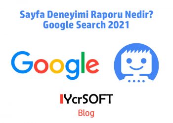 Sayfa Deneyimi Raporu Nedir? Google Search 2021
