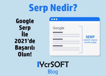 Serp Nedir? Google Serp İle 2021'de Başarılı Olun!