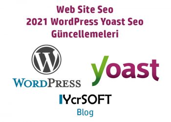 Web Site Seo 2021 WordPress Yoast Seo Güncellemeler