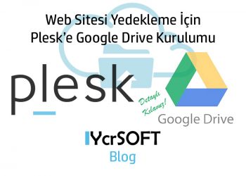 Web Sitesi Yedekleme İçin Plesk’e Google Drive Kurulumu