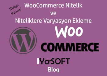 WooCommerce Nitelik ve Niteliklere Varyasyon Ekleme