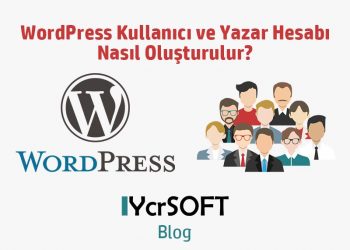 WordPress Kullanıcı ve Yazar Hesabı Nasıl Oluşturulur?