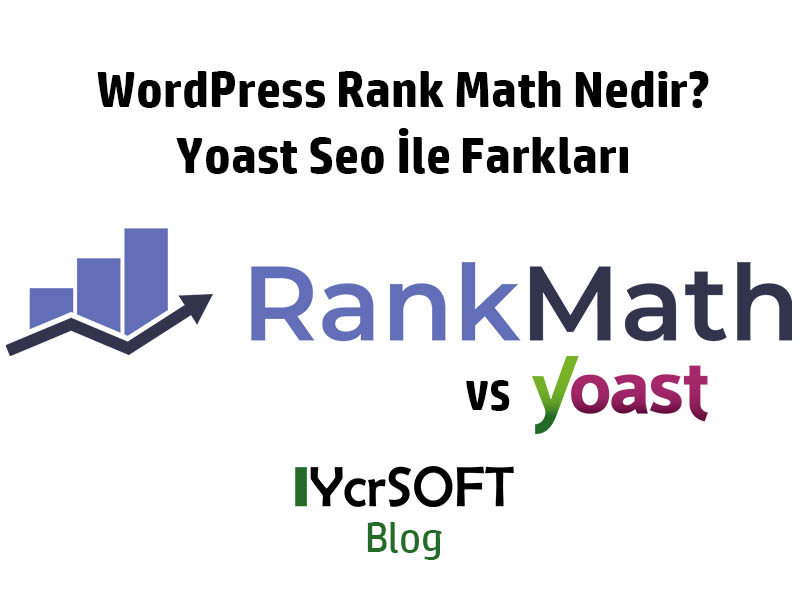 WordPress Rank Math Nedir? Yoast Seo İle Farkları