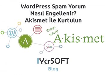 WordPress Spam Yorum Çözümü Akismet İle Kurtulun?