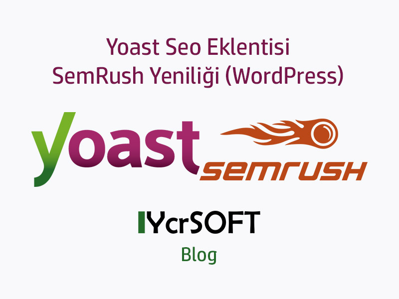 Yoast Seo Eklentisi SemRush Yeniliği (WordPress)