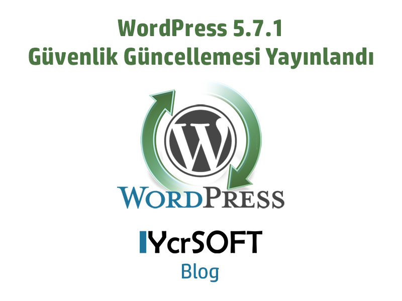 WordPress 5.7.1 Güvenlik Güncellemesi Yayınlandı